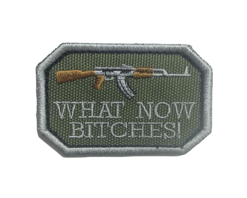 Шеврон "WHAT NOW BITCHES" Шеврон "WHAT NOW BITCHES"